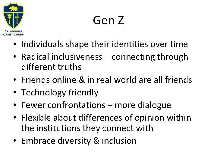 Gen Z • Individuals shape their identities over time • Radical inclusiveness – connecting