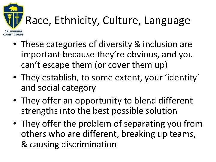 Race, Ethnicity, Culture, Language • These categories of diversity & inclusion are important because