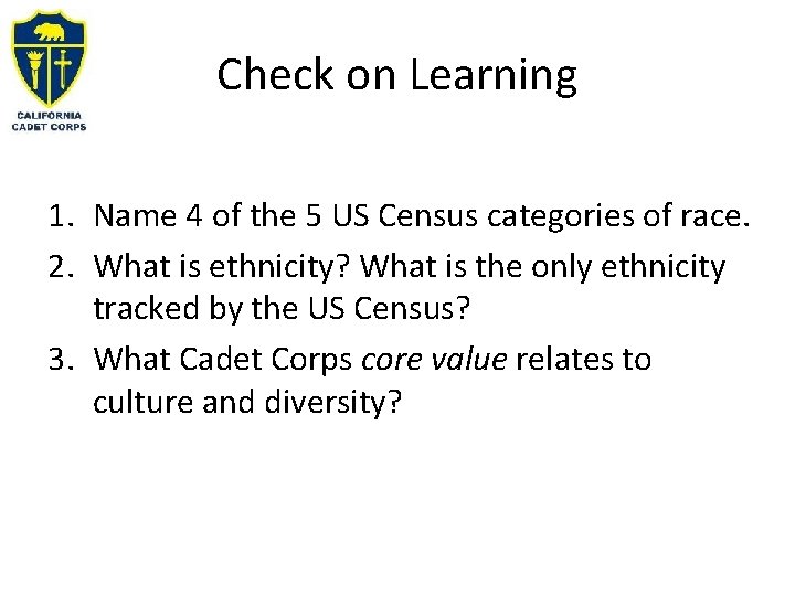 Check on Learning 1. Name 4 of the 5 US Census categories of race.