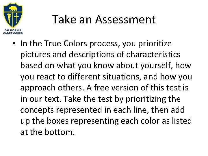 Take an Assessment • In the True Colors process, you prioritize pictures and descriptions