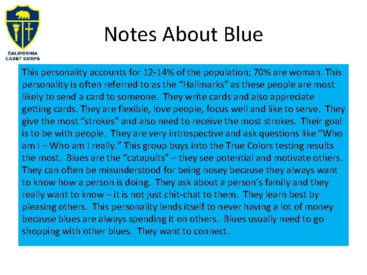 Notes About Blue This personality accounts for 12 -14% of the population; 70% are