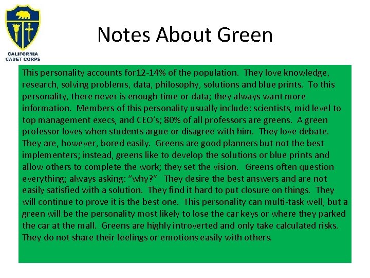 Notes About Green This personality accounts for 12 -14% of the population. They love