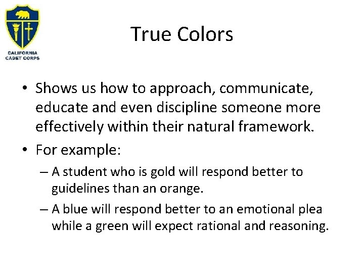 True Colors • Shows us how to approach, communicate, educate and even discipline someone