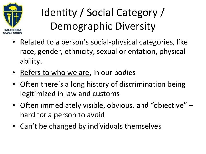 Identity / Social Category / Demographic Diversity • Related to a person’s social-physical categories,