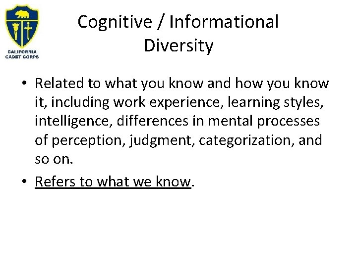 Cognitive / Informational Diversity • Related to what you know and how you know