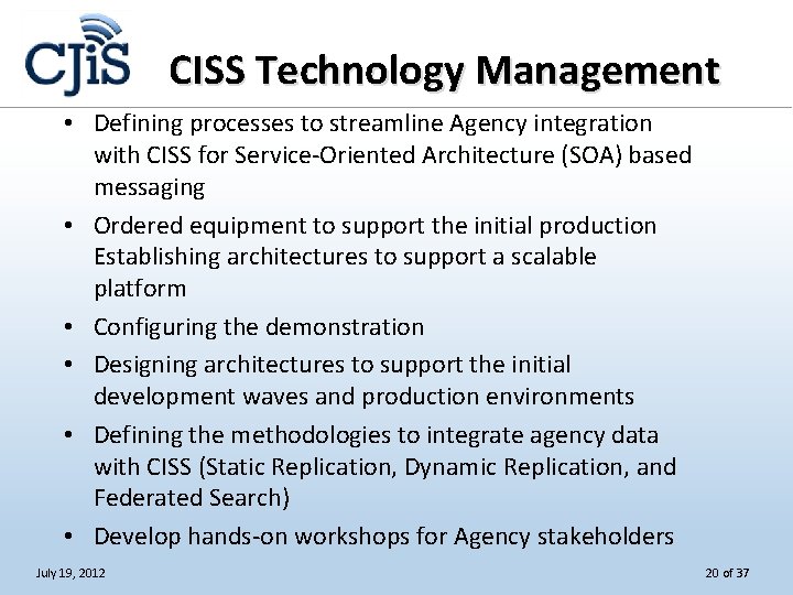 CISS Technology Management • Defining processes to streamline Agency integration with CISS for Service-Oriented