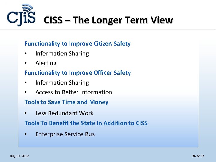 CISS – The Longer Term View Functionality to Improve Citizen Safety • Information Sharing