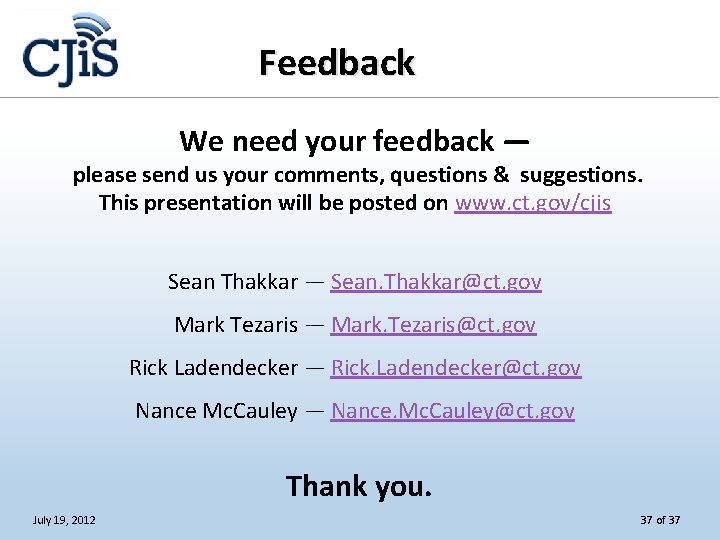 Feedback We need your feedback — please send us your comments, questions & suggestions.
