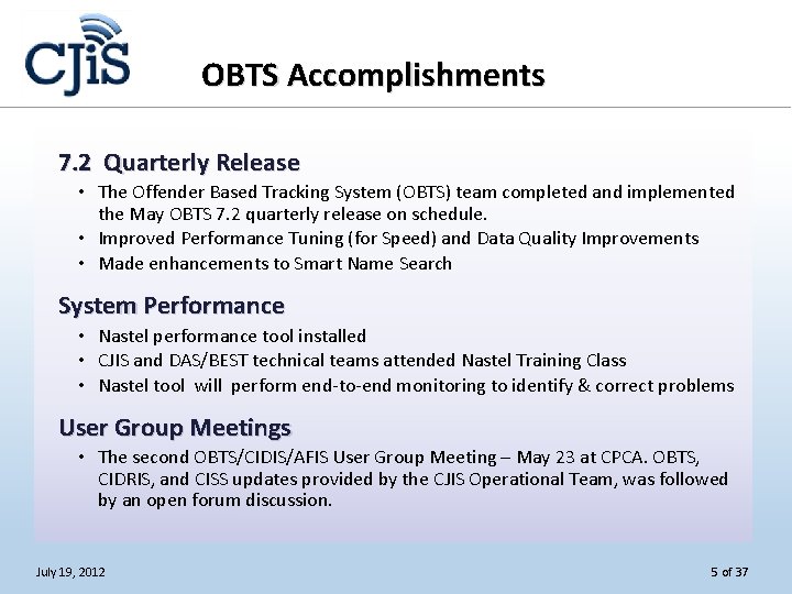 OBTS Accomplishments 7. 2 Quarterly Release • The Offender Based Tracking System (OBTS) team