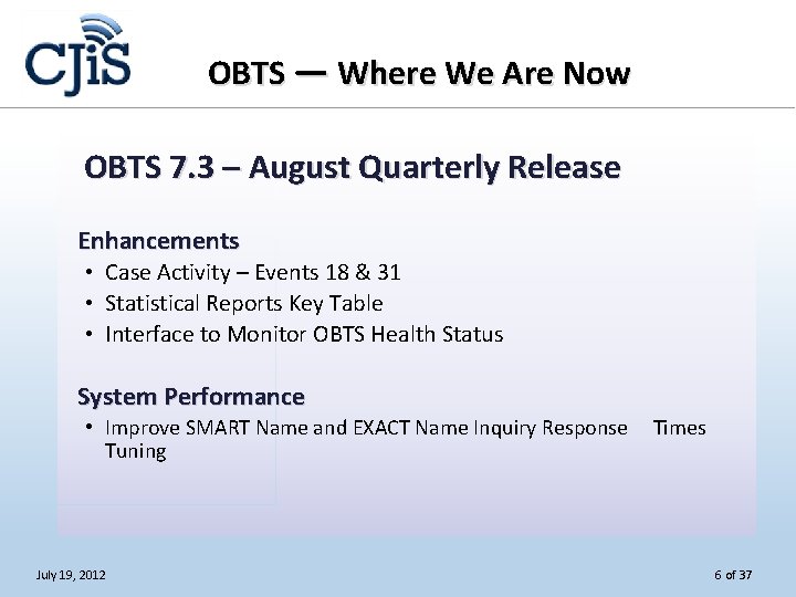 OBTS — Where We Are Now OBTS 7. 3 – August Quarterly Release Enhancements