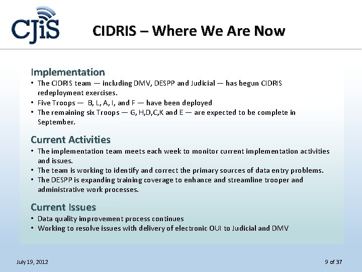 CIDRIS – Where We Are Now Implementation • The CIDRIS team — including DMV,