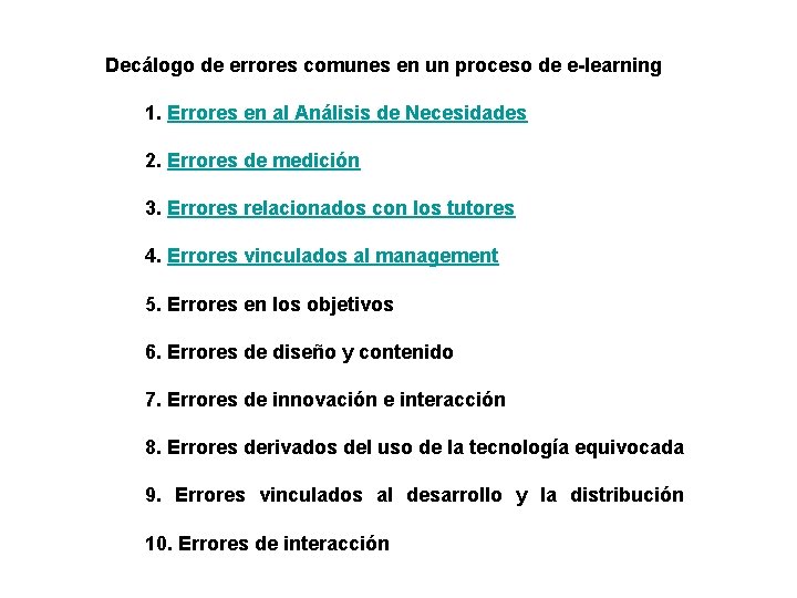 Decálogo de errores comunes en un proceso de e-learning 1. Errores en al Análisis