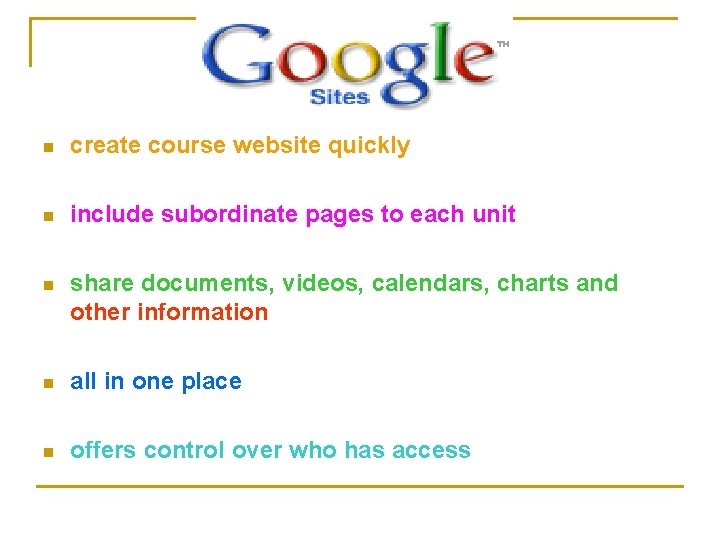 n create course website quickly n include subordinate pages to each unit n share