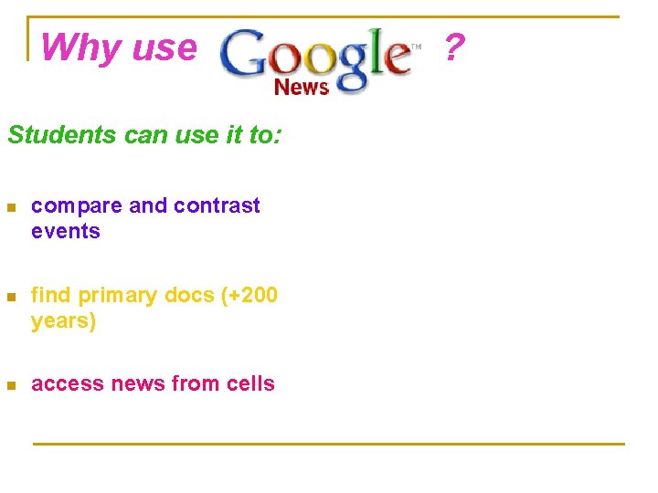 Why use Students can use it to: n compare and contrast events n find