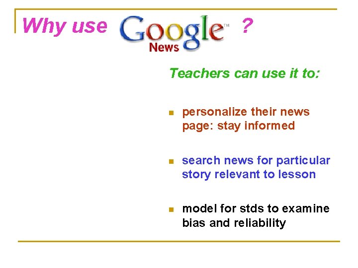 Why use ? Teachers can use it to: n personalize their news page: stay