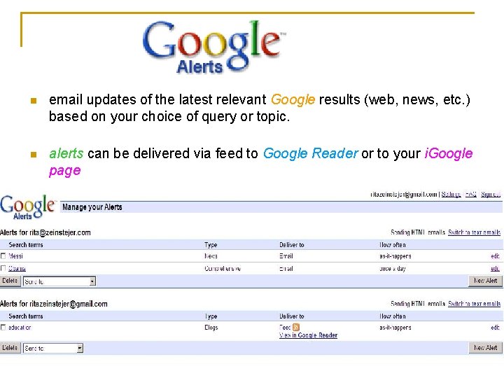 n email updates of the latest relevant Google results (web, news, etc. ) based