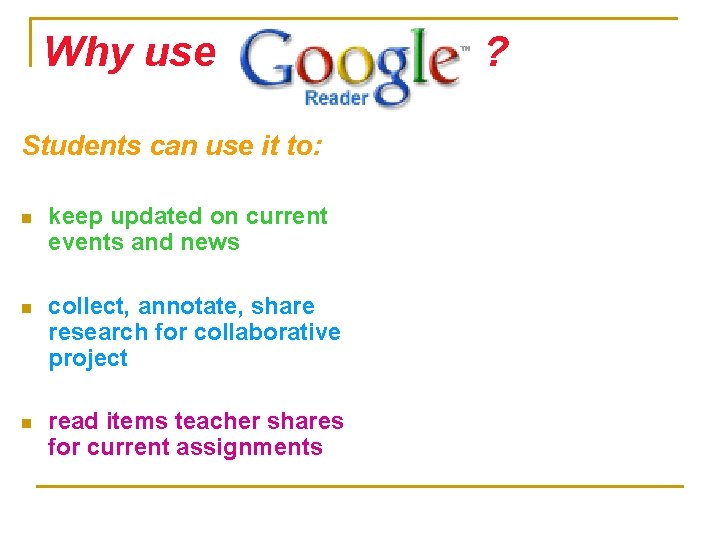 Why use Students can use it to: n keep updated on current events and