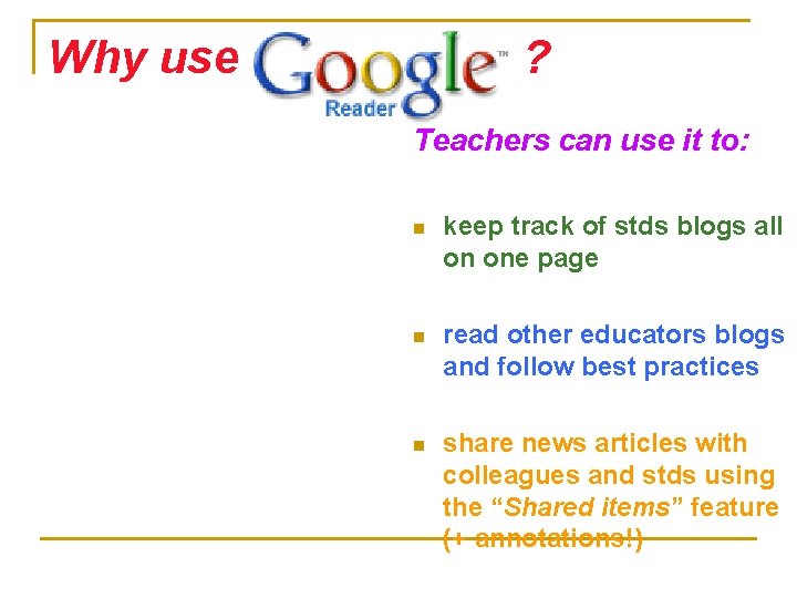 Why use ? Teachers can use it to: n keep track of stds blogs