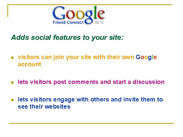 Adds social features to your site: n visitors can join your site with their