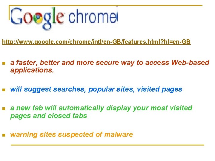 http: //www. google. com/chrome/intl/en-GB/features. html? hl=en-GB n a faster, better and more secure way