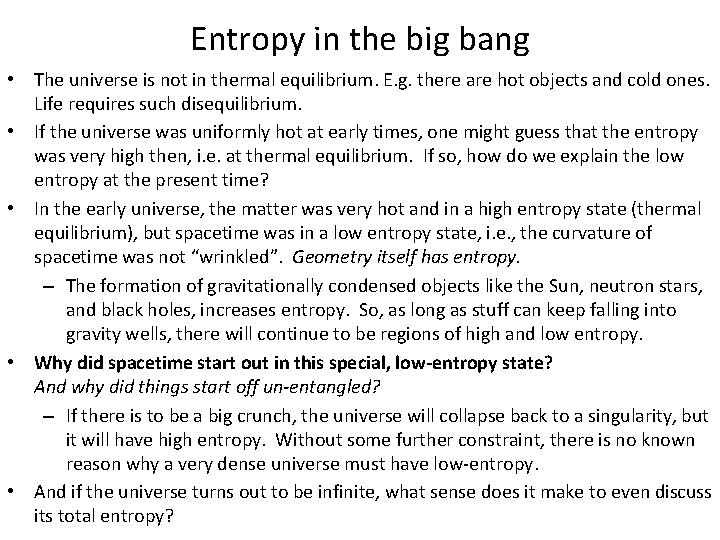 Entropy in the big bang • The universe is not in thermal equilibrium. E.