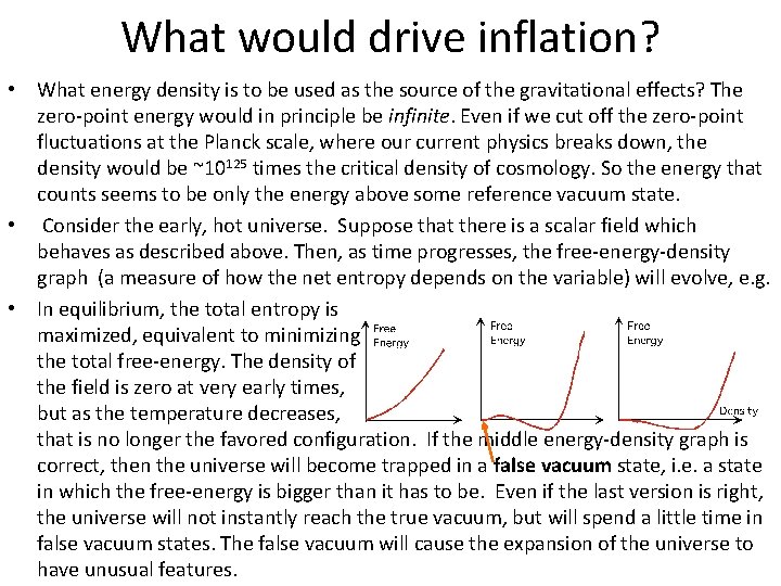 What would drive inflation? • What energy density is to be used as the