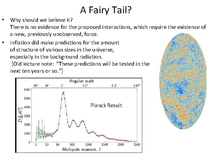 A Fairy Tail? • Why should we believe it? There is no evidence for