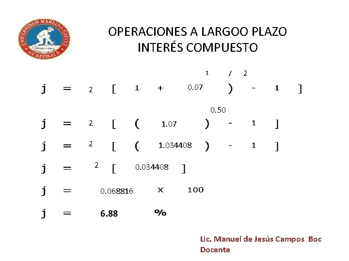 OPERACIONES A LARGOO PLAZO INTERÉS COMPUESTO 2 0. 07 2 0. 50 2 1.