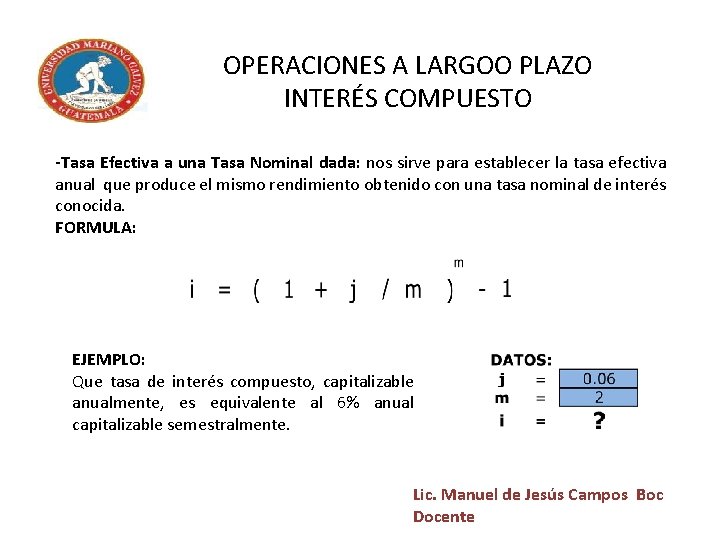 OPERACIONES A LARGOO PLAZO INTERÉS COMPUESTO -Tasa Efectiva a una Tasa Nominal dada: nos