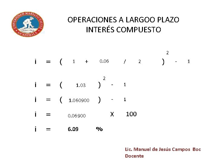 OPERACIONES A LARGOO PLAZO INTERÉS COMPUESTO 2 0. 06 2 2 1. 03 1.