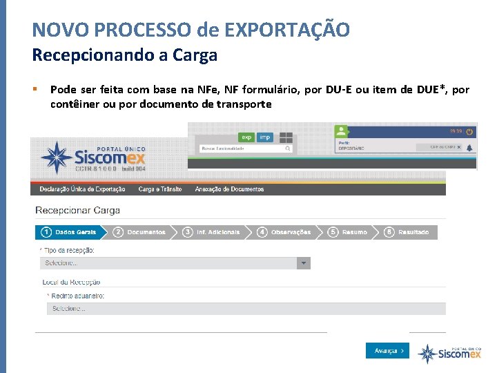 NOVO PROCESSO de EXPORTAÇÃO Recepcionando a Carga Pode ser feita com base na NFe,