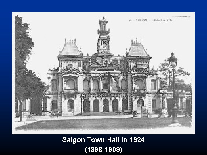 Saigon Town Hall in 1924 (1898 -1909) 