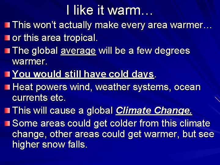 I like it warm… This won’t actually make every area warmer… or this area