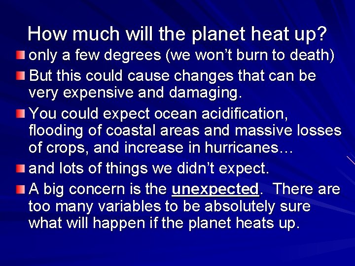 How much will the planet heat up? only a few degrees (we won’t burn