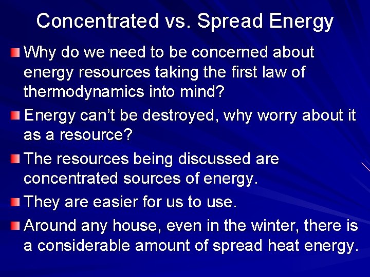 Concentrated vs. Spread Energy Why do we need to be concerned about energy resources