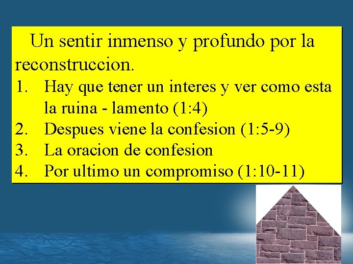 Un sentir inmenso y profundo por la reconstruccion. 1. Hay que tener un interes