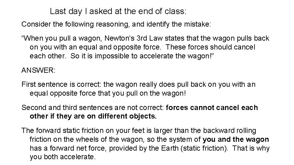 Last day I asked at the end of class: Consider the following reasoning, and