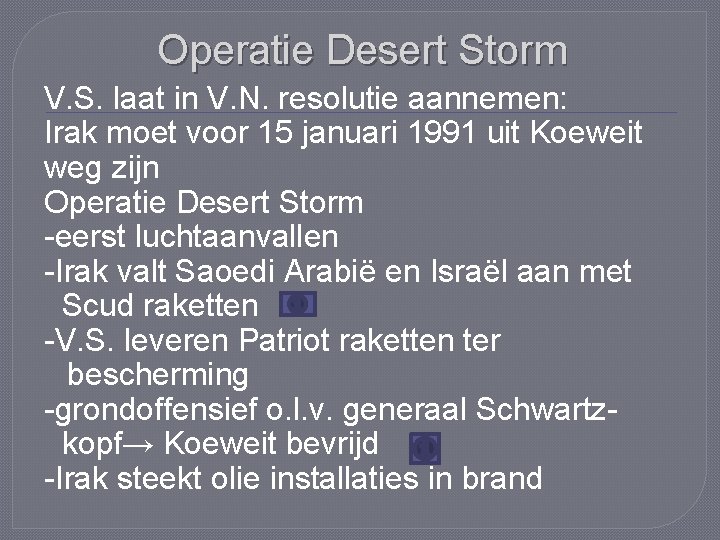 Operatie Desert Storm V. S. laat in V. N. resolutie aannemen: Irak moet voor