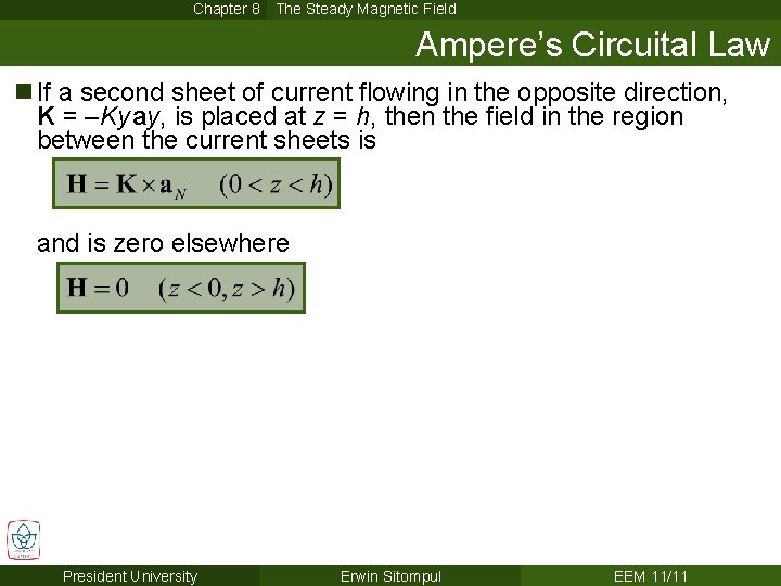 Chapter 8 The Steady Magnetic Field Ampere’s Circuital Law n If a second sheet