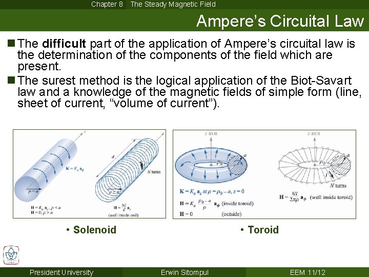 Chapter 8 The Steady Magnetic Field Ampere’s Circuital Law n The difficult part of