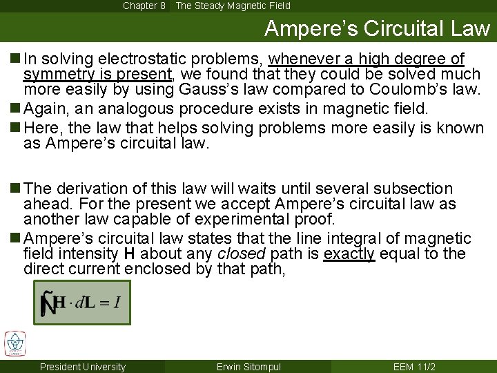 Chapter 8 The Steady Magnetic Field Ampere’s Circuital Law n In solving electrostatic problems,