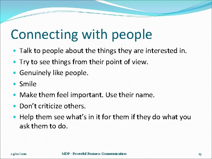 Connecting with people • • Talk to people about the things they are interested