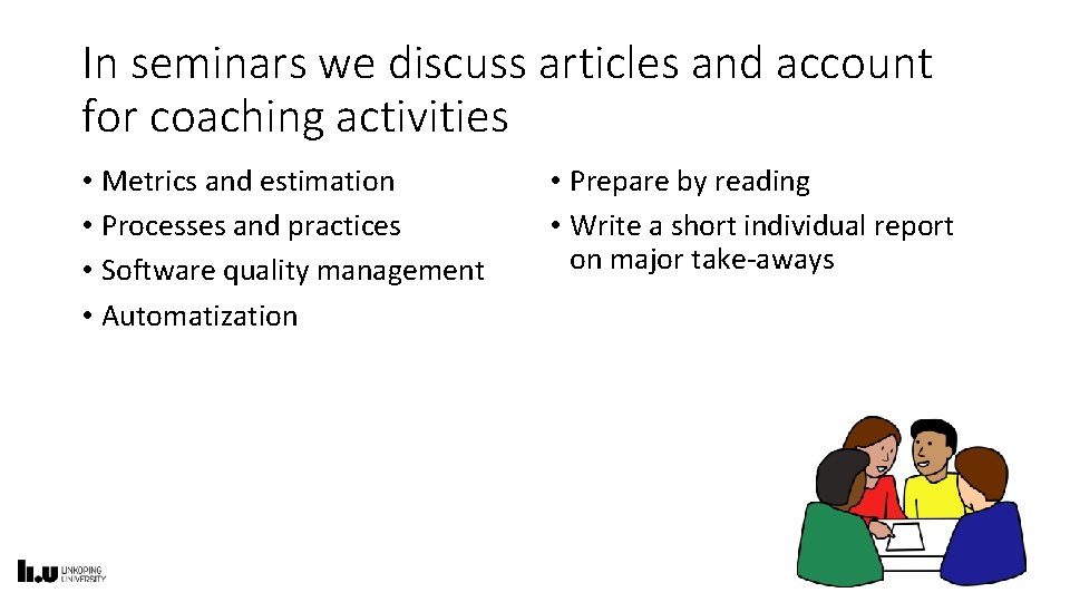 In seminars we discuss articles and account for coaching activities • Metrics and estimation