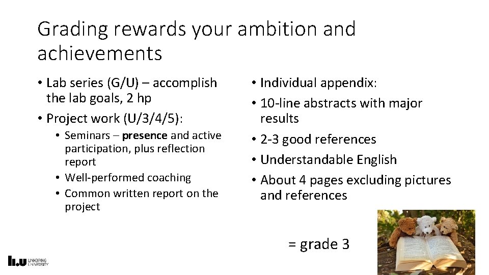 Grading rewards your ambition and achievements • Lab series (G/U) – accomplish the lab