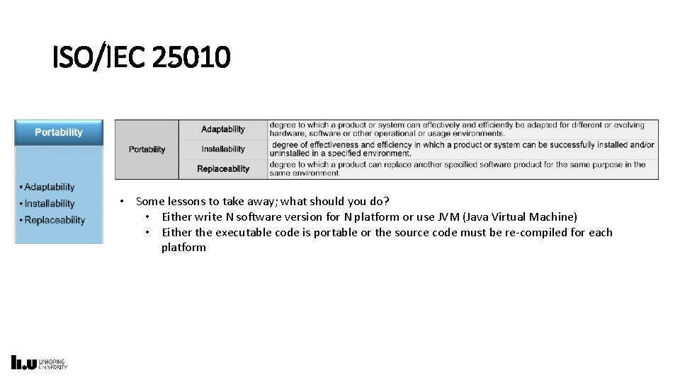 ISO/IEC 25010 • Some lessons to take away; what should you do? • Either