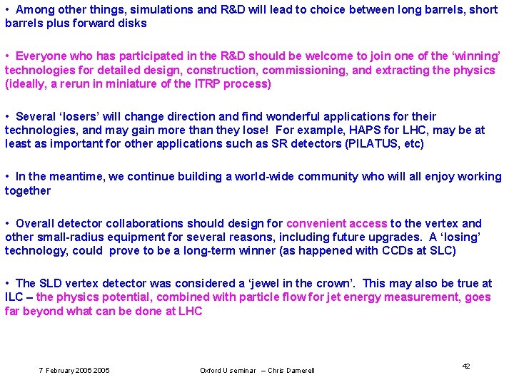 • Among other things, simulations and R&D will lead to choice between long • Among other things, simulations and R&D will lead to choice between long