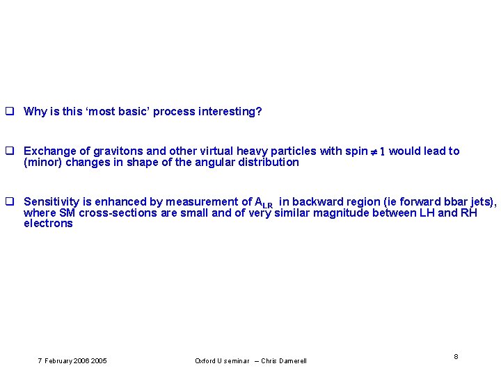q Why is this ‘most basic’ process interesting? q Exchange of gravitons and other q Why is this ‘most basic’ process interesting? q Exchange of gravitons and other