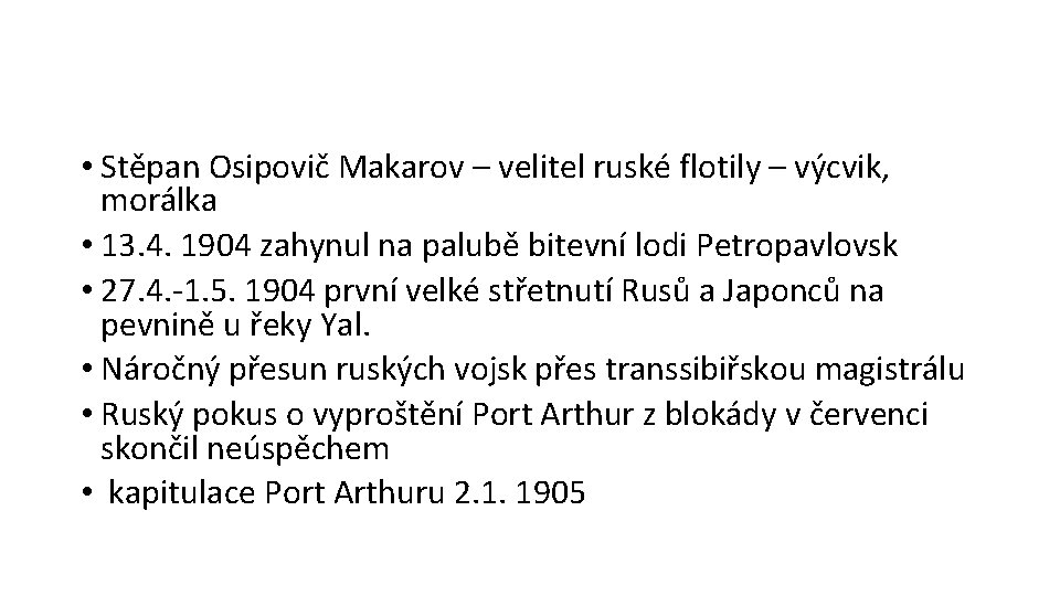  • Stěpan Osipovič Makarov – velitel ruské flotily – výcvik, morálka • 13.