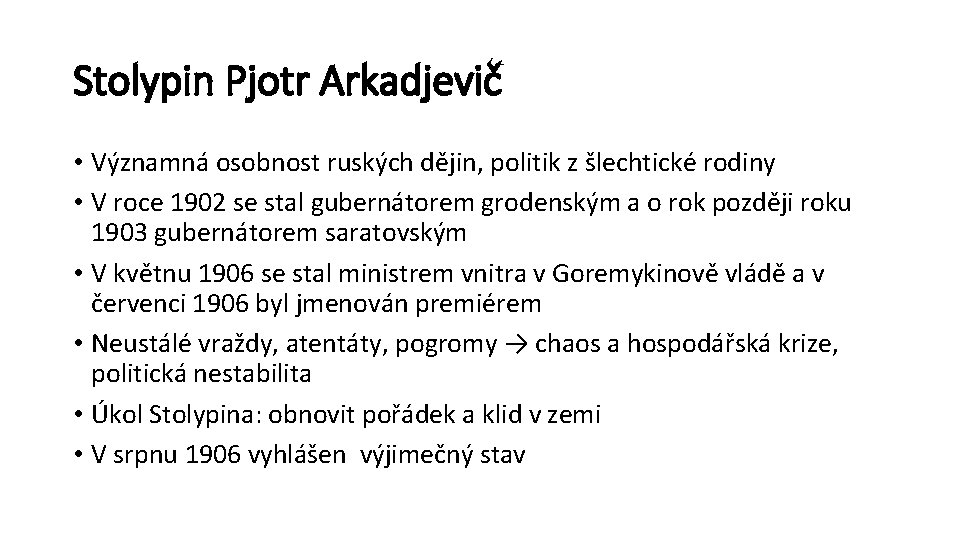 Stolypin Pjotr Arkadjevič • Významná osobnost ruských dějin, politik z šlechtické rodiny • V