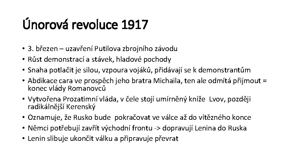 Únorová revoluce 1917 • • 3. březen – uzavření Putilova zbrojního závodu Růst demonstrací